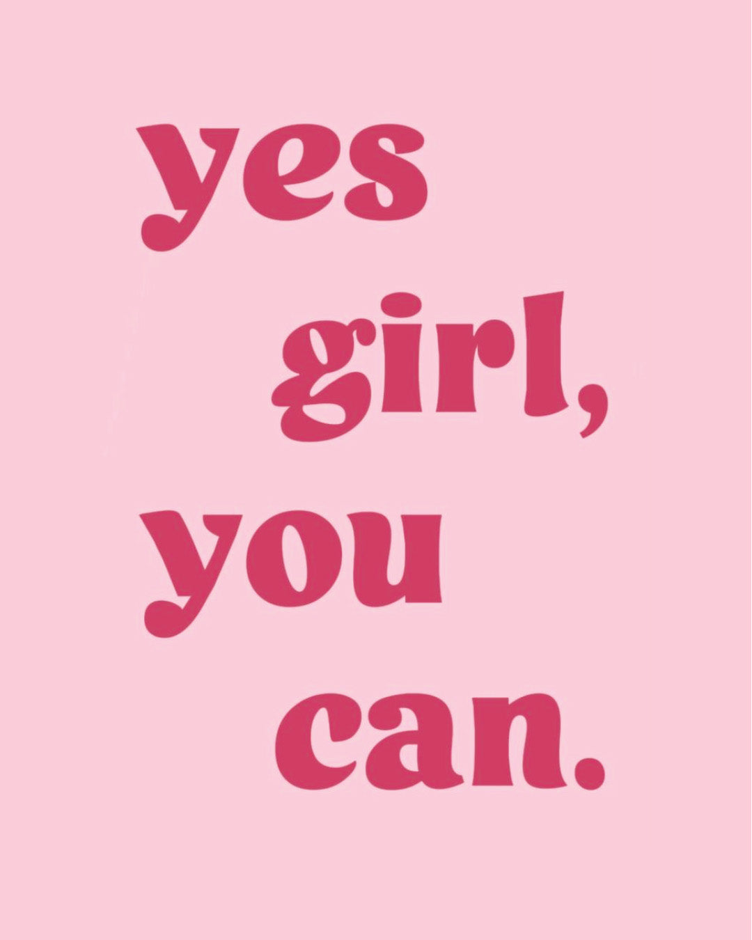 Yes Girl You Can Tablo Çerçevesiz 20x15 cm